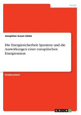 Die Energiesicherheit Spaniens Und Die Auswirkungen Einer Europäischen Energieunion