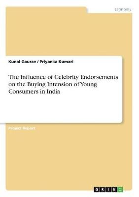 Influence of Celebrity Endorsements on the Buying Intension of Young Consumers in India