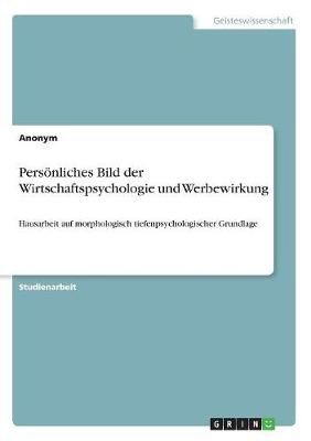 Persönliches Bild Der Wirtschaftspsychologie Und Werbewirkung