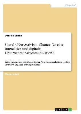 Shareholder Activism. Chance Für Eine Interaktive Und Digitale Unternehmenskommunikation?