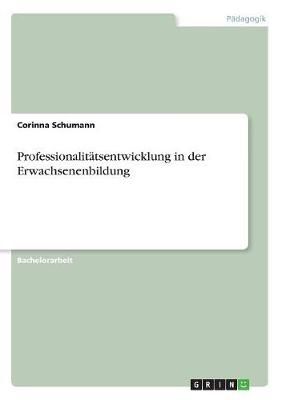 Professionalitätsentwicklung in Der Erwachsenenbildung 9783668560925
