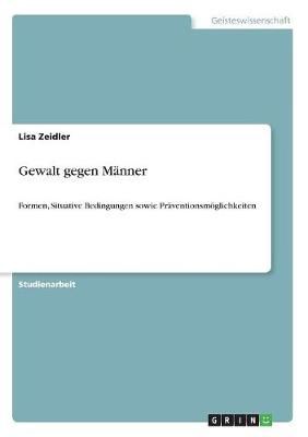 Gewalt Gegen Männer By Lisa Zeidler 9783668565098 (Paperback)
