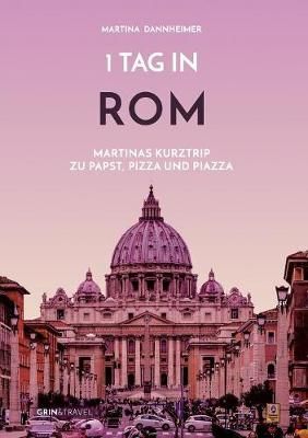 1 Tag in Rom By Dannheimer 9783668566873 (Paperback)