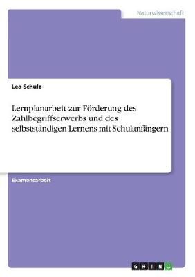 Lernplanarbeit zur Förderung des Zahlbegriffserwerbs und des selbstständigen Lernens mit Schulanfängern