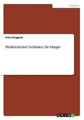 Medizinischer Leitfaden für Sänger By Klingholz 9783668623910