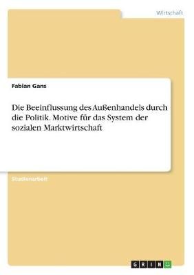 Beeinflussung des Außenhandels durch die Politik. Motive für das System der sozialen Marktwirtschaft