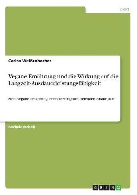 Vegane Ernährung Und Die Wirkung Auf Die Langzeit-Ausdauerleistungsfähigkeit