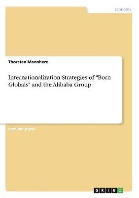 Internationalization Strategies of "Born Globals" and the Alibaba Group