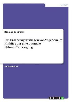 Ernährungsverhalten von Veganern im Hinblick auf eine optimale Nährstoffversorgung