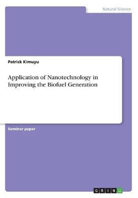 Application of Nanotechnology in Improving the Biofuel Generation