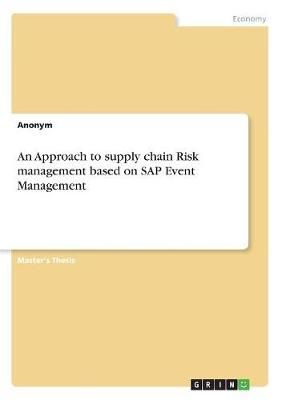 Approach to supply chain Risk management based on SAP Event Management