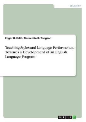 Teaching Styles and Language Performance. Towards a Development of an English Language Program