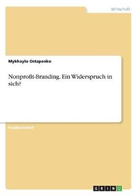 Nonprofit-Branding. Ein Widerspruch in sich? By Ostapenko (Paperback)