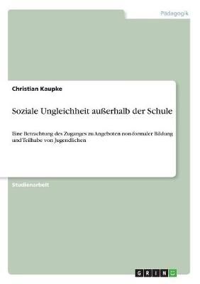 Soziale Ungleichheit außerhalb der Schule By Kaupke 9783668890510