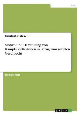 Motive und Darstellung von KampfsportlerInnen in Bezug zum sozialen Geschlecht