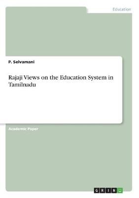Rajaji Views on the Education System in Tamilnadu By Selvamani