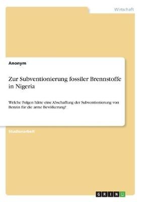 Zur Subventionierung fossiler Brennstoffe in Nigeria By Anonym