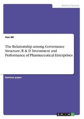 Relationship among Governance Structure, R & D Investment and Performance of Pharmaceutical Enterprises