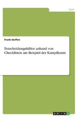 Entscheidungshilfen anhand von Checklisten am Beispiel der Kampfkunst
