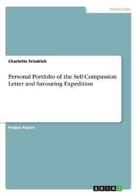 Personal Portfolio of the Self-Compassion Letter and Savouring Expedition
