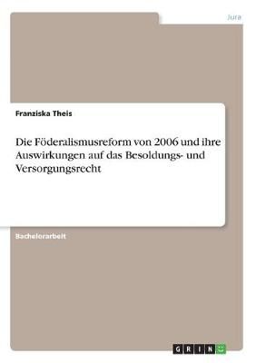 Föderalismusreform von 2006 und ihre Auswirkungen auf das Besoldungs- und Versorgungsrecht