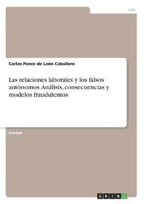 relaciones laborales y los falsos autónomos. Análisis, consecuencias y modelos fraudulentos