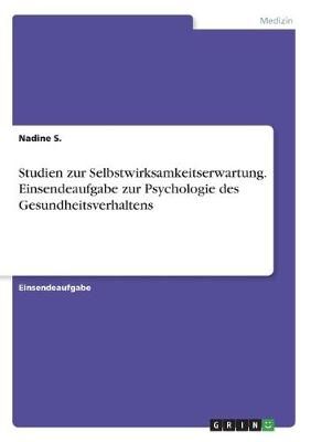 Studien zur Selbstwirksamkeitserwartung. Einsendeaufgabe zur Psychologie des Gesundheitsverhaltens
