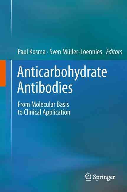 Anticarbohydrate Antibodies By Paul Kosma, Sven Muller-Loennies