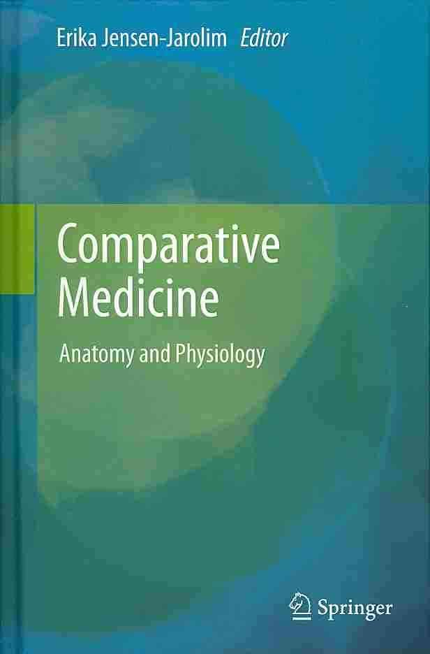 Comparative Medicine : Anatomy and Physiology By Jensen-Jarolim, Erika