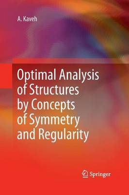 Optimal Analysis of Structures by Concepts of Symmetry and Regularity