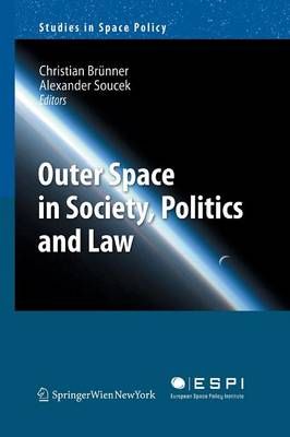 Outer Space in Society, Politics and Law 9783709119426 (Paperback)