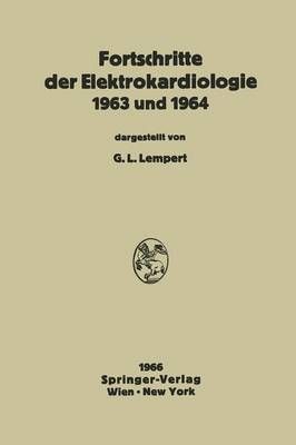 Fortschritte Der Elektrokardiologie 1963 Und 1964 By Gregor L. Lempert