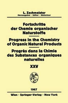 Progress in the Chemistry of Organic Natural Products / Fortschritte Der Chemie Organischer Naturstoffe / Progrès Dans La Chimie Des Substances ...