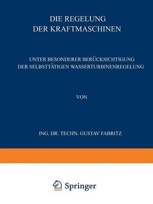 Die Regelung Der Kraftmaschinen By Gustav Fabritz 9783709197363