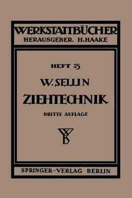Die Ziehtechnik in Der Blechbearbeitung By Walter Sellin 9783709197745