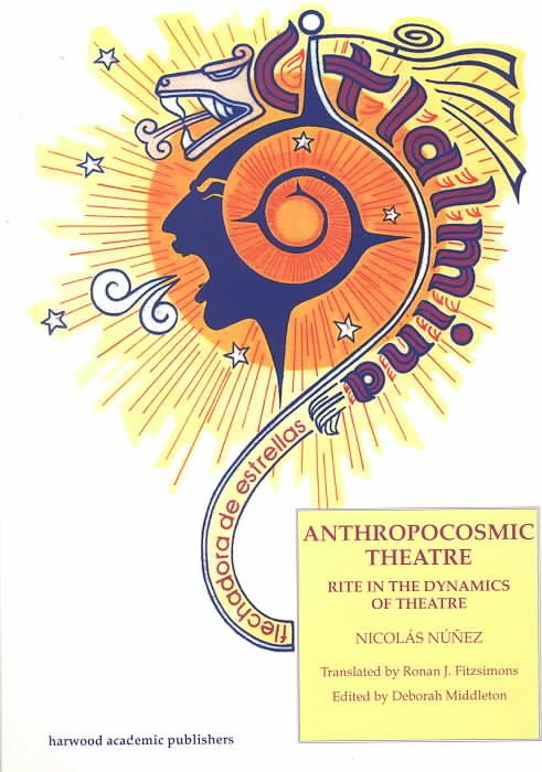 Anthropocosmic Theatre : Rite in the Dynamics of Theatre 9783718657117