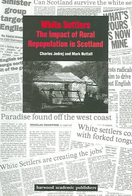 White Settlers : The Impact of Rural Repopulation in Scotland