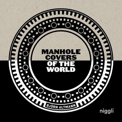 Manhole Covers of the World By Björn Altmann 9783721210217 (Hardback)