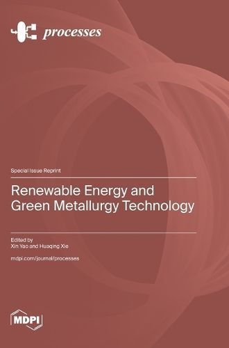Renewable Energy and Green Metallurgy Technology By Yao 9783725806393