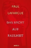 Das Recht auf Faulheit und Die Religion des Kapitals By Paul Lafargue