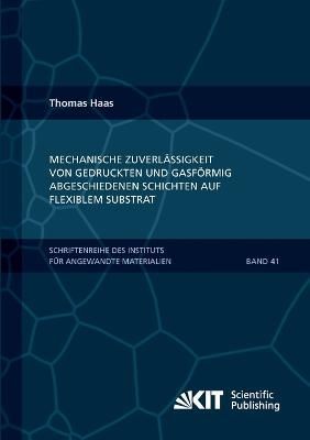 Mechanische Zuverlassigkeit von gedruckten und gasfoermig abgeschiedenen Schichten auf flexiblem Substrat