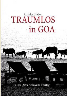 Traumlos in Goa By Huber, Anahita 9783732236350 (Paperback)