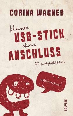 Kleiner USB-Stick ohne Anschluss By Corina Wagner 9783732236831