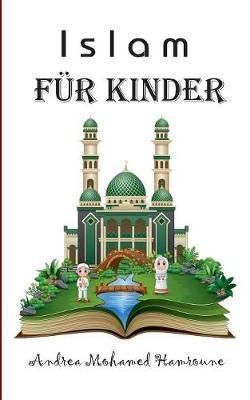 Islam fur Kinder By Andrea Mohamed Hamroune 9783732240975 (Paperback)