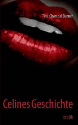 Celines Geschichte By Charcoal Burner, Tina 9783732254538 (Paperback)