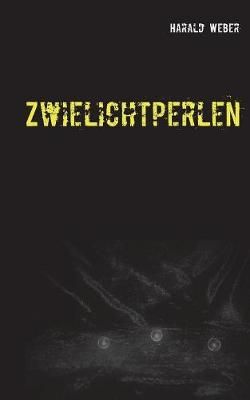 Zwielichtperlen By Harald Weber 9783732279104 (Paperback)