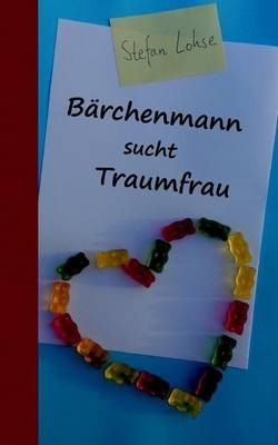 Barchenmann sucht Traumfrau By Stefan Lohse 9783732279166 (Paperback)