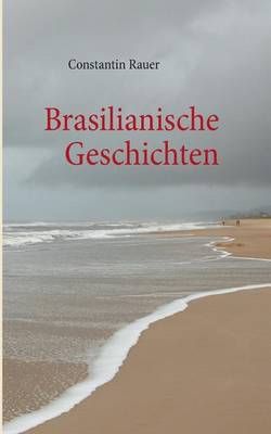 Brasilianische Geschichten By Constantin Rauer 9783732281831