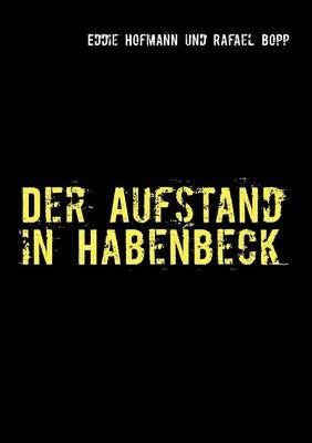 Der Aufstand in Habenbeck:eine surrealistische und absurde Geschichte