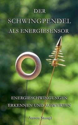 Der Schwingpendel als Energiesensor By Anton Stangl 9783732290079